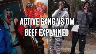 UK DRILL Active Gxng Vs OM Beef Explained [upl. by Rebor]