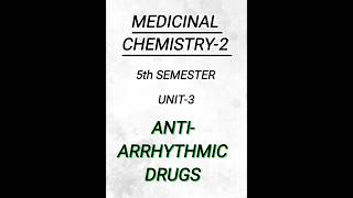 Medicinal Chemistry25th semunit3ANTIARRHYTHMIC DRUGSpharmacy pharmacynotes shorts [upl. by Small184]