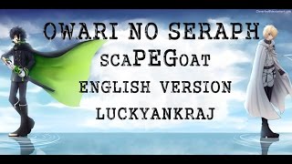 Owari no Seraph  Ending ScaPEGoat English Version [upl. by Brenda]