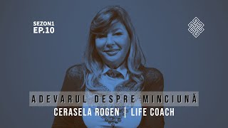 Adevărul despre Minciună cu Cerasela Rogen  Life Coach Sezonul 1 Ep10 [upl. by Enomys776]