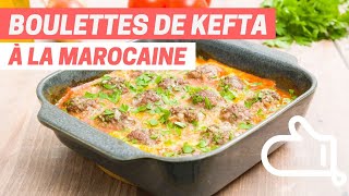 DES BOULETTES KEFTA à la MAROCAINE hyper simples à faire 🥰 [upl. by Lleneg]