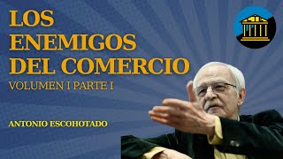 LTE 23  Los Enemigos del Comercio de Antonio Escohotado Volumen 1 Parte 1 [upl. by Brooking251]