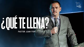 Pr Juan Font │ ¿Qué te Llena │ 111724 [upl. by Ferullo378]