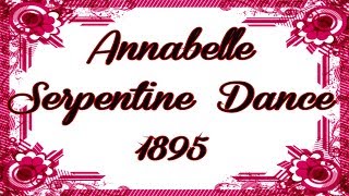 1895 Annabelle Serpentine Dance [upl. by Anhoj]