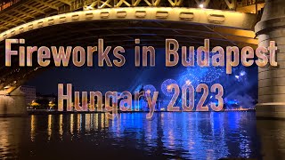 Fireworks in Budapest Hungary 🇭🇺 2023 Tüzijáték [upl. by Gnohc]