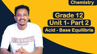 12 IONIC EQUILIBRIA OF WEAK ACIDS AND BASES Part 2   ተሻሽሎ የቀረበ [upl. by Nyrhtac]