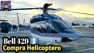 😲 COMPRA Helicoptero BELL 429GR  GUATEMALA 🇬🇹  EL más moderno de C A [upl. by Jago]