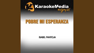 Pobre Mi Esperanza Karaoke Version In the Style of Isabel Pantoja [upl. by Rez85]