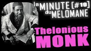 LA MINUTE DU MELOMANE 19  THELONIOUS MONK [upl. by Fonseca]