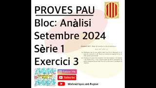 Selectivitat Matemàtiques Setembre 2024 Sèrie 1  Exercici 3 [upl. by Ayian296]