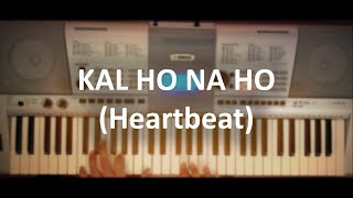 Kal Ho Na Ho Heartbeat  Piano Instrumental Cover [upl. by Aimee]