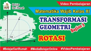 Transformasi Geometri Bagian 3  Rotasi Putaran Matematika Wajib Kelas 11 [upl. by Llohcin34]