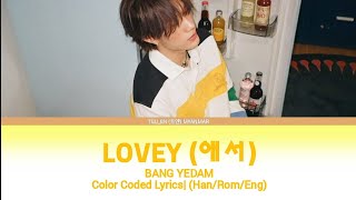 BANG YEDAM Lovey 애서 Color Coded Lyrics HanRomEng [upl. by Lyrahc]