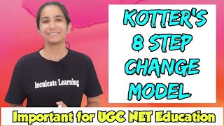 Kotters 8 Step Change Model  UGC NET Education  All Teaching Exams  In DetailInculcateLearning [upl. by Aicyla]