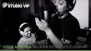 Jorge amp Mateus  Na Hora Em Que Você Chamar Webclipe Studio Vip [upl. by Nebeur]