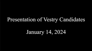 Presentation of Vestry Candidates  January 14 2024 [upl. by Kovar]