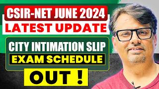 CSIR NET June 2024 Latest Update  City Intimation Slip amp Exam Schedule Out   CSIR NET by GP Sir [upl. by Arihaz]