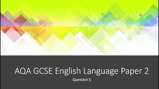 AQA GCSE English Language Paper 2  Question 5 [upl. by Ahsitra]