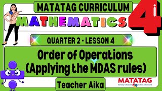 MATATAG Math 4 Grade 4 Quarter 2 Lesson 4 Order of Operations Applying the MDAS rules [upl. by Geraldina]