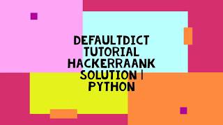 DefaultDict HACKERRAANK SOLUTION  PYTHON [upl. by Hawker]