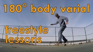 23 180 Body Varials  Freestyle Skateboarding Lessons [upl. by Aerbma898]