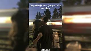 Derya Uluğ  Sana Çıkıyor Yollar speed up [upl. by Ynaffik576]