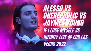 Alesso Vs OneRepublic Vs Jaymes Young  If I Lose Myself Vs Infinity Live  EDC Las Vegas 2022 [upl. by Nhguaved]