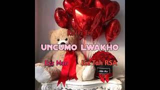 Rollex Tee  Uncumo Lwakho ft EzzMan amp Lie Tah Rsa [upl. by Midge]