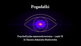 Psychofizyka samouzdrowienia  część II dr Danuta AdamskaRutkowska [upl. by Ynoep105]