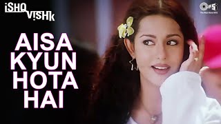 Aisa Kyun Hota Hai  Ishq Vishk  Alka Yagnik  Amrita Rao  Shahid Kapoor  Romantic Song  Tips [upl. by Ordnagela624]