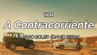 Alvaro Soler David Bisbal  A Contracorriente Letra1HORA [upl. by Barny]