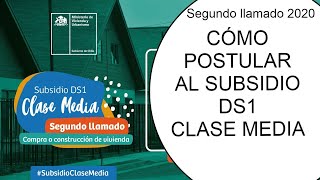 ☝️ Cómo postular al SUBSIDIO DS1 DE LA CLASE MEDIA  Tutorial postulación DS1 2020 segundo llamado [upl. by Critchfield]