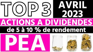 TOP 3 actions à DIVIDENDE AVRIL 2023  Jusquà 10  de rendement dans le PEA Investir en bourse [upl. by Alliuqat728]