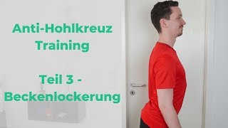 AntiHohlkreuzTraining Teil 3  Übungen zur Auflockerung des Beckens [upl. by Seaton]