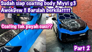 AKHIRNYA SUDAH SIAP FULL COATING BODY MYVI G3 AWOKDEW  MEMANG KILAT GENG  RCS DETAILING  PART 2 [upl. by Eiclehc]