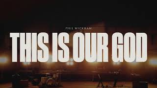 Phil Wickham  This Is Our God Official Lyric Video [upl. by Erland]