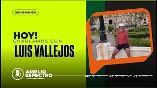 Entrevista a Luis Vallejo AMPLIO ESPECTRO [upl. by Nnylak]