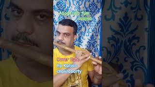 Aaoge jab tum saajna  cover flute by Kalyan chakraborty [upl. by Gonagle473]