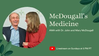 McDougalls Medicine AMA with Dr John amp Mary McDougall [upl. by Millda917]