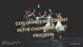 Exploring Embodiment in the Choreographic Process by Stephanie Laranjeira [upl. by Maureene]