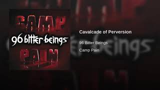 96 Bitter Beings  Cavalcade of Perversion [upl. by Anol]