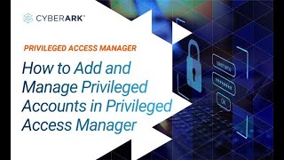 How to Add and Manage Privileged Accounts in Privileged Access Manager  CyberArk [upl. by Annahsor]