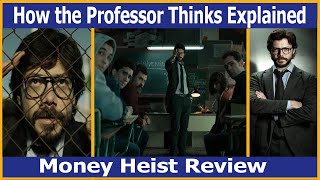 How To Think Like Professor From Money Heist [upl. by Nylodnew193]