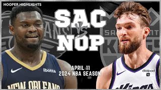 New Orleans Pelicans vs Sacramento Kings Full Game Highlights  Apr 11  2024 NBA Season [upl. by Gisser]