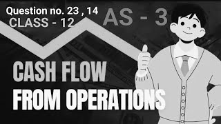 CASH FLOW STATEMENT CLASS 12  cash flow from OPERATION  accountancy  WBCHSE cashflow [upl. by Sivle97]