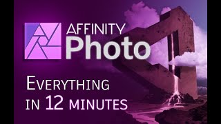 Affinity Photo  Tutorial for Beginners in 12 MINUTES  COMPLETE [upl. by Annayhs286]