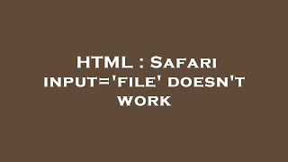 HTML  Safari inputfile doesnt work [upl. by Pietrek]