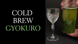 Why You Should Cold Brew Gyokuro  Benefits of Cold Brewing Gyokuro Tea [upl. by Orpah]