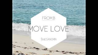 프롬비 FromB  Move Love Feat 상민 [upl. by Anamuj]