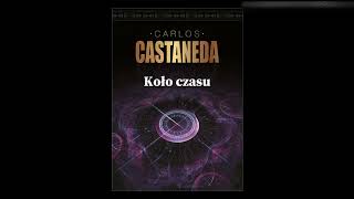 Koło czasu Carlos Castaneda  część 1 [upl. by Reeve534]